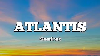 Seafret  Atlantis  Lyrics [upl. by Hume]