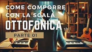 COME comporre con la SCALA OTTOFONICA parte 1 [upl. by Notnarb]