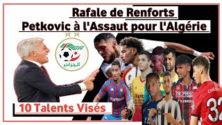 Vladimir Petkovic  La Mission Audacieuse de Dénicher 10 Nouveaux Talents pour Renforcer lAlgérie [upl. by Atteyek808]