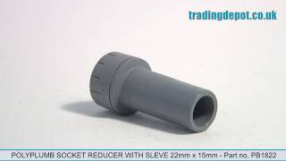 TRADING DEPOT Polyplumb Socket Reducer With Sleeve 22mm x 15mm  Part no PB1822 [upl. by Hassett]