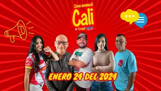 EN VIVO 🔴  COMÓ AMANECIÓ CALI 2024  24 ENERO DEL 2024 [upl. by Tal]