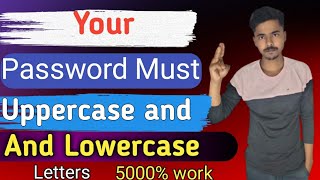 Your password must be include an uppercase letter one Lowercase lettersfix password problem any app [upl. by Nuawd112]