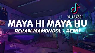 VIRAL MAYA HI MAYA HU  REVAN MAMONDOL  REMIX 2021 [upl. by Luapnoj146]