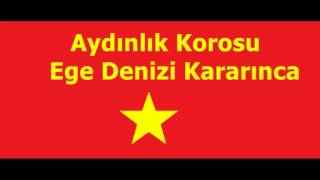 Aydınlık Korosu  Ege Denizi Kararınca [upl. by Lisette]