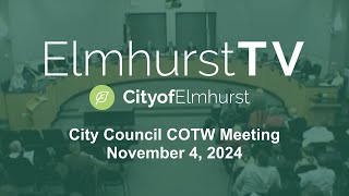 20241104 City of Elmhurst Council Meeting  COTW [upl. by Occir686]