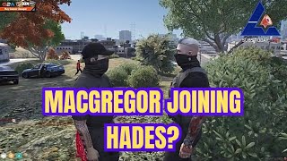 MacGregor Potentially Joining Hades… Nopixel 40  GTA RP [upl. by Eissirhc]