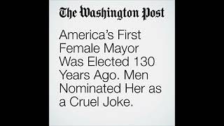 Americas First Female Mayor Was Elected 130 Years Ago Men Nominated Her as a Cruel Joke Audiobook [upl. by Ttenaj]