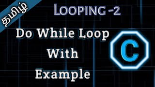 28 Do while Loop in C  Tamil Pro Techniques [upl. by Matthaus]