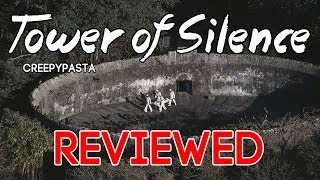 Tower of Silence  CreepyPasta Reviewed [upl. by Ora]