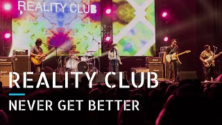 Reality Club  Never Get Better LIVE Meranoia Festival 2019 [upl. by Fenny]