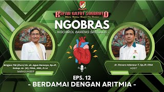 NGOBRAS 12  ❗❗ BERDAMAI DENGAN ARITMIA ❗❗ [upl. by Denice]