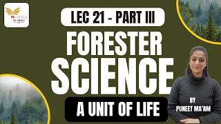 LEC 21  A UNIT OF LIFE PART III  ADVANCE SCIENCE NEW LECTURE SERIES  FORESTER by PUNEET maam [upl. by Armillas]