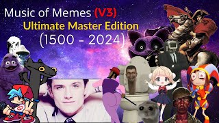 V30 Music Of Memes Ultimate Master Edition V3 [upl. by Dagley]