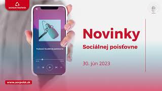 Novinky Sociálnej poisťovne 30 jún 2023 [upl. by Cece153]