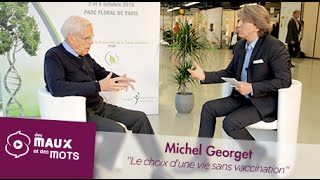 Le choix dune Vie sans Vaccination  Michel Georget [upl. by Ihc]