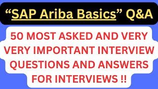 quotSAP Ariba Basics QampAquot 50 Most Asked Interview QampA of quotSAP Ariba Basicsquot for SAP ARIBA Interviews [upl. by Yila]