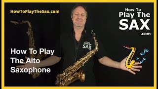 How To Play The Alto Saxophone For Beginners  Saxophone Lessons [upl. by Oirad354]