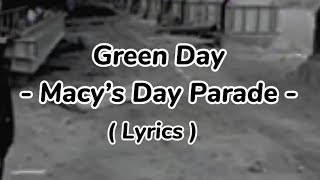 Green Day  Macys Day Parade Lyrics [upl. by Purse372]