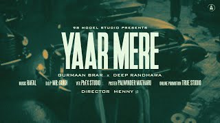 Yaar Mere  Gurmaan Brar X Deep Randhawa  98 Model Studio  New Punjabi Song 2024 98modelstudio [upl. by Robin]