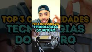 TECNOLOGIAS DO FUTURO  TOP 3 CURIOSIDADES TECNOLOGIA FUTURO CURIOSIDADE [upl. by Caye]