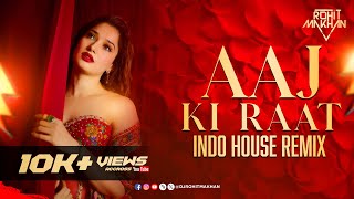 Aaj Ki Raat  Remix  Dj Rohit Makhan  Indohouse Mix  Stree 2  Tamannaah Bhatia  SachinJigar [upl. by Delora]