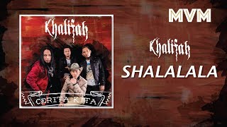 Khalifah  Shalalala Official Lyrics Video [upl. by Attemaj924]