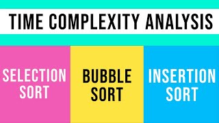 Time Complexity Analysis of Insertion Sort Selection Sort and Bubble Sort Algorithm 5 [upl. by Fredrick]