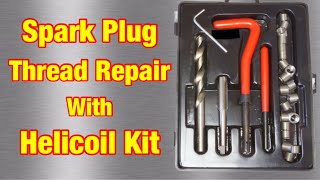 Spark Plug Thread Repair With Helicoil [upl. by Oralee416]