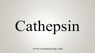 How To Say Cathepsin [upl. by Ib]