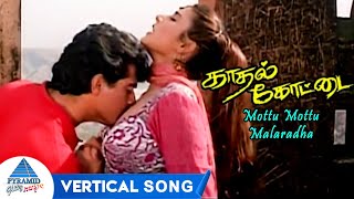 Mottu Mottu Malaradha Vertical Song  Kadhal Kottai Tamil Movie Songs  Ajith  Heera Rajgopal Deva [upl. by Alic]