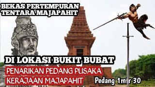 PENARIKAN PEDANG PUSAKA KERAJAAN MAJAPAHIT DI BUKIT BUBAT LOKASI PEPERANGAN [upl. by Desirea217]