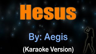 HESUS  Aegis Karaoke [upl. by Bartle]