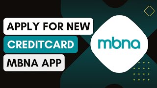 Can I Apply For New Credit Cards Through The MBNA Mobile App [upl. by Applegate643]