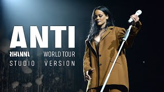 Rihanna  Kiss It Better ANTI World Tour Studio Version [upl. by Klimesh]