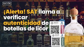 ¡Alerta sat llama a verificar autenticidad de botellas de licor [upl. by Joette]