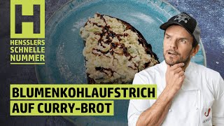 Schnelles Blumenkohlaufstrich auf CurryBrot Rezept von Steffen Henssler [upl. by Leumek]