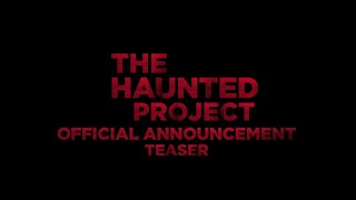 THE HAUNTED PROJECT OFFICIAL ANNOUNCEMENT TEASER [upl. by Malcah]