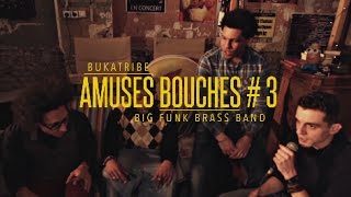 Bukatribe  Amuses Bouches 3  Big Funk Brass Band [upl. by Eatton527]