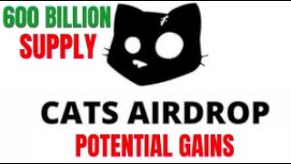 CATS Airdrop amp Potential Gains 🚀 quot600 Billion Token Supplyquot [upl. by Georas655]