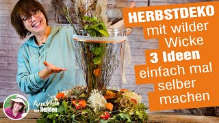 Herbstdeko wilde Wicke Ackerwinde mächtig was los im Glas 3 Dekoideen zum selber machen [upl. by Maryjane193]