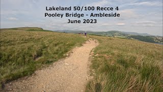 Lakeland 50100 Recce 4 Pooley Bridge  Ambleside June 2023 [upl. by Gnaht]