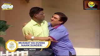 MUSIBAT KA DUSRA NAAM SUNDER I FULL MOVIE I Taarak Mehta Ka Ooltah Chashmah  तारक मेहता [upl. by Gavriella]