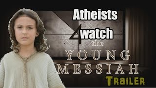 Atheists Watch The Young Messiah Trailer [upl. by Marley]