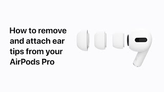 How to remove and replace the ear tips on your AirPods Pro – Apple Support [upl. by Jerol974]