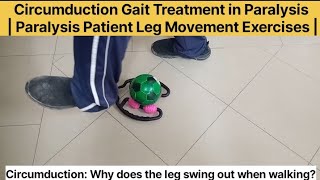 Circumduction Gait Treatment in Paralysis  Paralysis Patient Leg Movement Exercises [upl. by Reinnej]