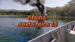 pescaria em rifaina sextafeira 13 tudo pode acontecer [upl. by Rakabuba791]