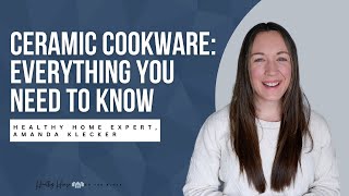 Ceramic Cookware Everything You Need to Know [upl. by Eblehs]