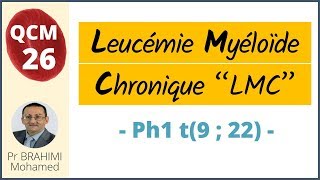 Leucémie Myéloide Chronique LMC Chromosome Ph1 t922  Hématologie QCM 26 [upl. by Ceciley]