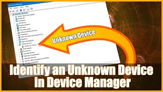 How to Identify an Unknown Device in Device Manager [upl. by Colson878]