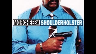 Morcheeba  Shoulder Holster Low Pressure Mix [upl. by Ursal]